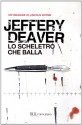 Lo scheletro che balla - Jeffery Deaver, Stefano Massaron