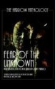 Fear Of The Unknown (The Harrow Anthology) - Poppy Z. Brite, Kfir Luzzatto, Dru Pagliassotti, Chelsea Quinn Yarbro, Christine Morgan, GAK, Jack Ketchum, Owl Goingback, David Niall Wilson, Paul Finch, Teri A. Jacobs, Mark Dunn, Michael R. Colangelo, Patricia Lee Macomber, J.M. Heluk, Matthew Brolly, Teri Lucia, Arthu