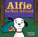 Alfie Is Not Afraid - Patricia Carlin