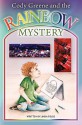 Cody Greene and the Rainbow Mystery - Heather Newman, Marsha Cottrell, Jame Hayes, Jeremy Steffen, Glenna McAulay, Kelly Halldorson, Tanja Bauerle, Sage Echo Sirotkin, Mary Jungels, Teagan Bentley