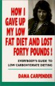 How I Gave Up My Low Fat Diet and Lost Forty Pounds! - Dana Carpender