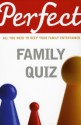 Perfect Family Quiz - David Pickering