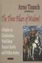 The Three Pillars of Wisdom?: A Reader on Globalization, World Bank Pension Models and Welfare Society - Arno Tausch