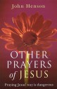 Other Prayers of Jesus - John Henson