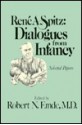 Rene Spitz: Dialogues from Infancy - Robert N. Emde