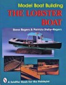 Model Boat Building: The Lobster Boat (A Schiffer Book for the Hobbyist) - Steve Rogers, Patricia Staby-Rogers