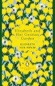 Elizabeth and Her German Garden (The Penguin English Library) - Elizabeth von Arnim