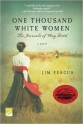 One Thousand White Women: The Journals of May Dodd - Jim Fergus