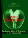 Inside Knowledge: (Un)Doing Ways of Knowing in the Humanities - Carolyn Birdsall, Maria Boletsi, Itay Sapir, Pieter Verstraete