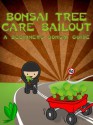 Bonsai Tree Care Bailout: A Beginner's Bonsai Guide (Bonsai Cultivation and Care) - Joshua Rothman, Little Pearl, John Egert