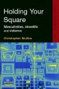 Holding Your Square - Christopher W. Mullins