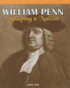 William Penn: Shaping a Nation - Janey Levy