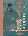 Middle Ages: Biographies, Volume 1: A-I - Judson Knight