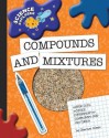 Super Cool Science Experiments: Compounds and Mixtures - Charnan Simon