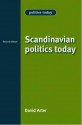 Scandinavian Politics Today - David Arter