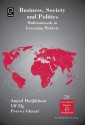 Business, Society and Politics: Multinationals in Emerging Markets - Ulf Elg, Amjad Hadjikhani, Pervez Ghauri