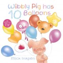 Wibbly Pig Has 10 Balloons - Mick Inkpen