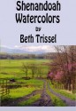 Shenandoah Watercolors - Beth Trissel, Pat Churchman