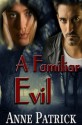 A Familiar Evil - Anne Patrick