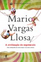 A civilização do espetáculo - Mario Vargas Llosa, Ivone Benedetti