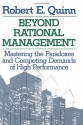 Beyond Rational Management: Mastering the Paradoxes and Competing Demands of High Performance - Robert E. Quinn