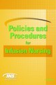 Policies and Procedures for Infusion Nursing (4th Ed.) - Infusion Nurses Society