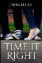 Time It Right - Siera Maley