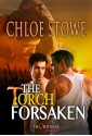 The Torch Forsaken - Chloe Stowe