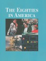 The Eighties in America, Volume III: Recessions-Yuppies - Milton Berman, Tracy Irons-Georges