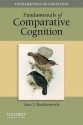 Fundamentals of Comparative Cognition (Fundamentals in Cognition) - Sara J. Shettleworth, Paul Bloom, Lynn Nadel