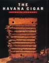 The Havana Cigar: Cuba's Finest - Charles Del Todesco, Patrick Jantet, John O'Toole