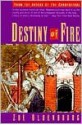 Destiny of Fire - Zoé Oldenbourg