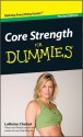 Core Strength for Dummies, Pocket Edition - LaReine Chabut