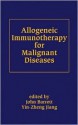 Allogeneic Immunotherapy for Malignant Diseases - John Barrett