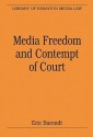 Media Freedom and Contempt of Court - Eric Barendt