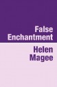 False Enchantment - Helen Magee