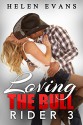 Loving The Bull Rider: 3 - Helen Evans