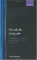 Georgia in Antiquity: A History of Colchis and Transcaucasian Iberia, 550 BC-Ad 562 - David Braund