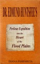 Doctor Edmund Huntsfee's Perilous Expedition into the Heart of the Flood Plains - Diana Parparita