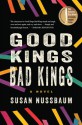 Good Kings Bad Kings - Susan Nussbaum