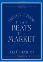 The Little Book That Beats the Market - Joel Greenblatt, Andrew Tobias