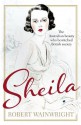 Sheila: The Australian beauty who bewitched British society - Robert Wainwright