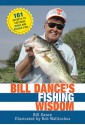 Bill Dance's Fishing Wisdom: 101 Secrets to Catching More and Bigger Fish - Bill Dance, Rob Walinchus