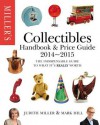 Miller's Collectibles Handbook 2014-2015: The Indispensable Guide to What It's Really Worth! - Judith H. Miller, Mark Hill