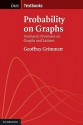 Probability on Graphs: Random Processes on Graphs and Lattices - Geoffrey Grimmett