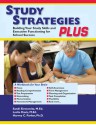 Study Strategies Plus: Building Your Study Skills and Executive Functioning for School Success - Sandi Sirotowitz, Margaret Leslie Davis, Harvey C. Parker, Leslie Davis