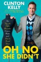 Oh No She Didn't - Clinton Kelly