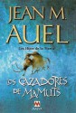 Los Cazadores de Mamuts (Los Hijos de la Tierra, #3) - Jean M. Auel