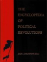 The Encyclopedia Of Political Revolutions - Jack A. Goldstone