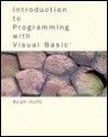 Introduction to Programming W/ VB W/D - Ralph E. Duffy